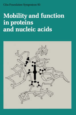 Ciba Foundation Symposium 93 &ndash; Mobility and Function in Proteins and Nucleic Acids - R Porter