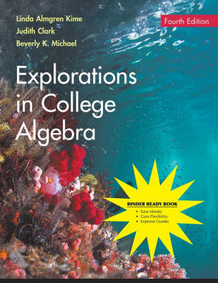 Explorations in College Algebra - Linda Almgren Kime, Judy Clark, Beverly K. Michael