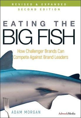 Eating the Big Fish - Adam Morgan