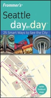 Frommer's Seattle Day by Day - Beth E. Taylor