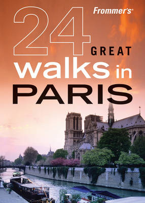 Frommer's 24 Great Walks in Paris