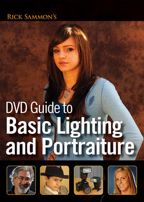Rick Sammon's DVD Guide to Basic Lighting and Portraiture