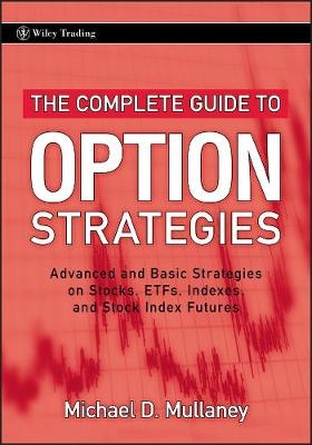 The Complete Guide to Option Strategies - Michael Mullaney
