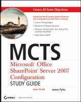 MCTS - Microsoft Office SharePoint Server 2007 Configuration Study Guide - James Pyles