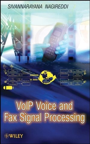 VoIP Voice and Fax Signal Processing - Sivannarayana Nagireddi