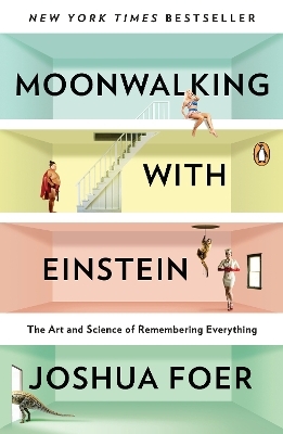 Moonwalking with Einstein - Joshua Foer