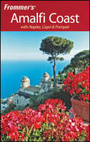 Frommer's the Amalfi Coast with Naples, Capri and Pompeii