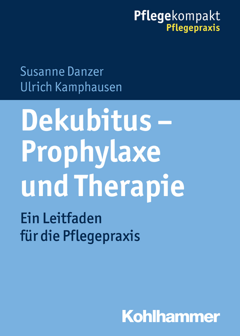Dekubitus - Prophylaxe und Therapie - Ulrich Kamphausen, Susanne Danzer