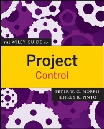 The Wiley Guide to Project Control - Peter W. G. Morris, Jeffrey K. Pinto