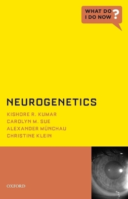 Neurogenetics - Kishore R. Kumar, Carolyn M. Sue, Prof Dr Med Alexander M&uuml;nchau, Christine Klein