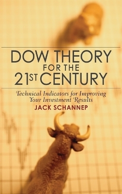 Dow Theory for the 21st Century - Jack Schannep