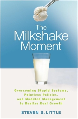 The Milkshake Moment - Steven S. Little