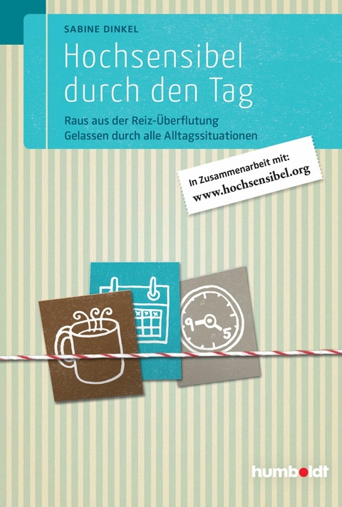 Hochsensibel durch den Tag - Sabine Dinkel