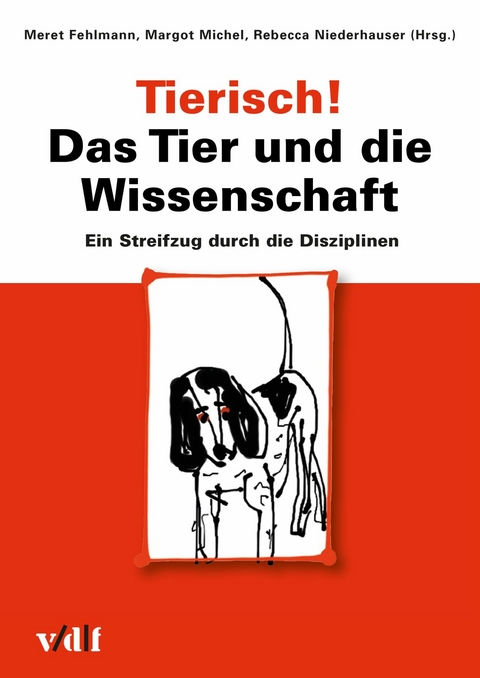Tierisch! Das Tier und die Wissenschaft - 