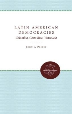 Latin American Democracies - John A. Peeler