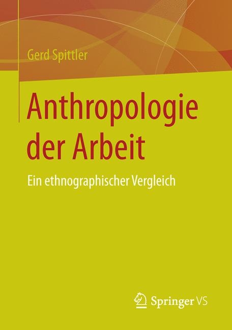 Anthropologie der Arbeit - Gerd Spittler