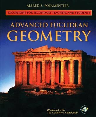 Advanced Euclidean Geometry - Alfred S. Posamentier