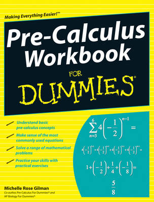 Pre-calculus Workbook For Dummies - Michelle Rose Gilman, Christopher Burger, Karina Neal