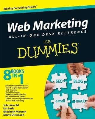 Web Marketing All-in-one Desk Reference For Dummies - John Arnold, Ian Lurie, Marty Dickinson, Elizabeth Marsten, Michael Becker