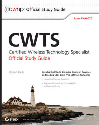 CWTS: Certified Wireless Technology Specialist Official Study Guide - Robert J. Bartz