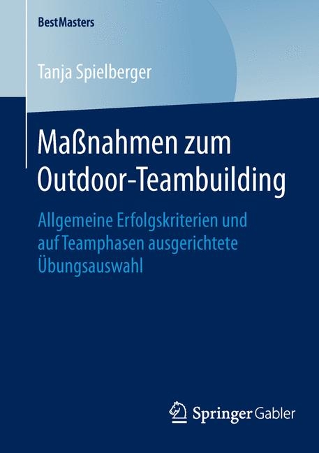 Ma&szlig;nahmen zum Outdoor-Teambuilding - Tanja Spielberger