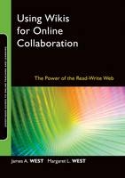 Using Wikis for Online Collaboration - James A. West, Margaret L. West