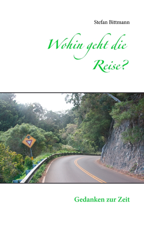 Wohin geht die Reise? - Stefan Bittmann