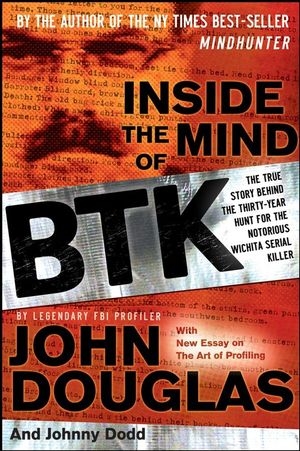 Inside the Mind of BTK - John E. Douglas, Johnny Dodd
