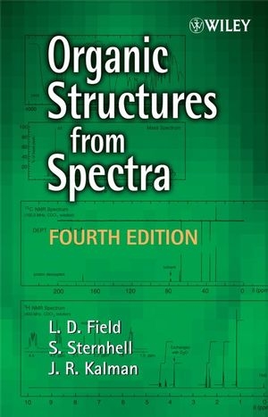 Organic Structures from Spectra - L. D. Field, Sev Sternhell, John R. Kalman