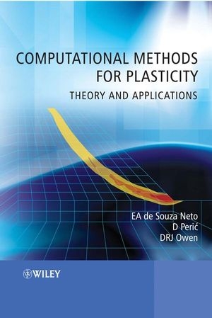 Computational Methods for Plasticity - Eduardo A. de Souza Neto, Djordje Peric, David R. J. Owen