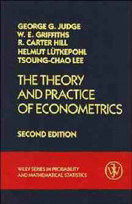 The Theory and Practice of Econometrics - George G. Judge, William E. Griffiths, R. Carter Hill, Helmut L&uuml;tkepohl, Tsoung-Chao Lee