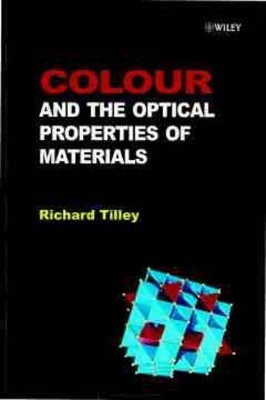 Colour and the Optical Properties of Materials - R. Tilley