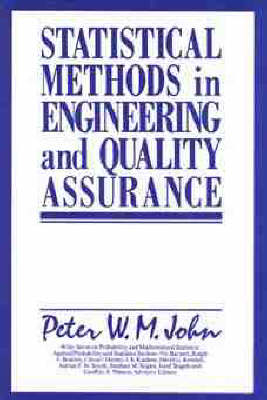 Statistical Methods in Engineering and Quality Assurance - Peter W. M. John