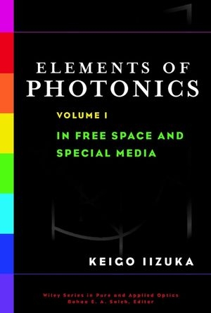 Elements of Photonics, Volume I - Keigo Iizuka