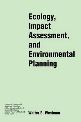 Ecology, Impact Assessment, and Environmental Planning - Walter E. Westman