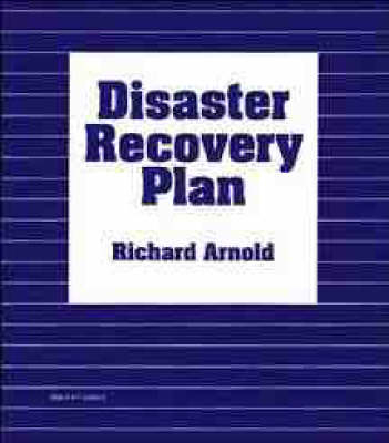 Disaster Recovery Plan - Richard Arnold
