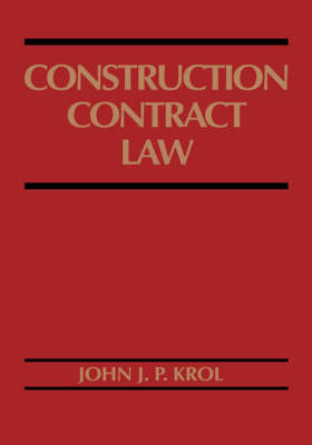 Construction Contract Law - John J. P. Krol