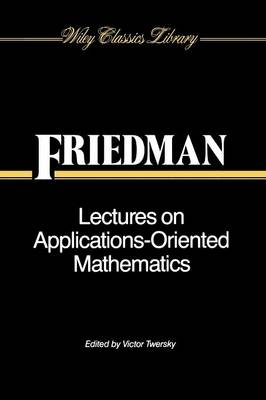 Lectures on Applications-Oriented Mathematics - Bernard Friedman