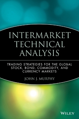 Intermarket Technical Analysis - John J. Murphy