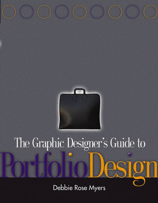 The Graphic Designer's Guide to Portfolio Design - Debbie Rose Myers