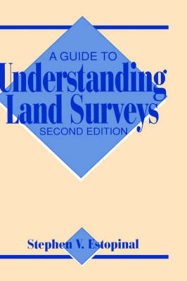 A Guide to Understanding Land Surveys - Stephen V. Estopinal