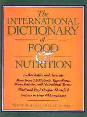 The International Dictionary of Food & Nutrition