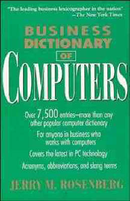 Business Dictionary of Computers - Jerry M. Rosenberg