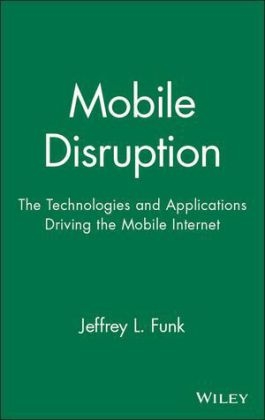 Mobile Disruption - Jeffrey L. Funk
