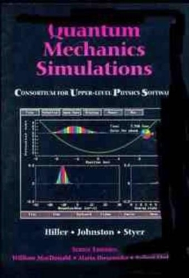 Quantum Mechanics Simulations - John Hiller,  etc., Ian Johnston, Daniel Styer