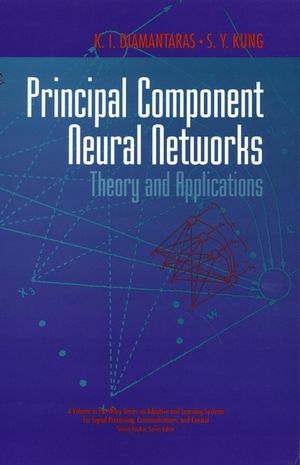 Principal Component Neural Networks - K. I. Diamantaras, S. Y. Kung