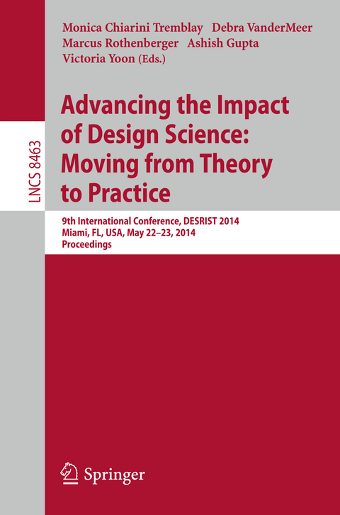 Advancing the Impact of Design Science: Moving from Theory to Practice - 