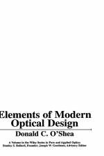 Elements of Modern Optical Design - Donald C. O'Shea