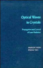 Optical Waves in Crystals - Amnon Yariv, Pochi Yeh