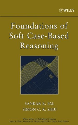 Foundations of Soft Case-Based Reasoning - Sankar K. Pal, Simon C.K. Shiu
